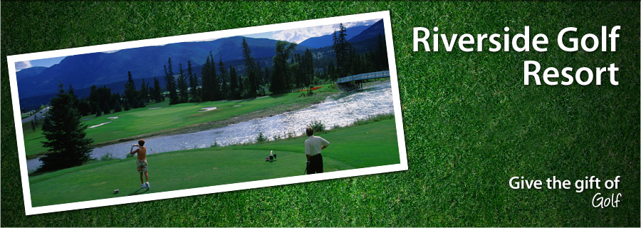 Riverside Golf Resort - Fairmont Hot Springs, BC - $99